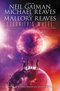 Book Cover for Eternity's Wheel by Neil Gaiman, Michael Reaves, Mallory Reaves