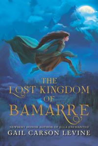 Book Cover for The Lost Kingdom of Bamarre by Gail Carson Levine
