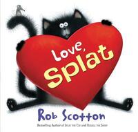 Book Cover for Love, Splat by Rob Scotton