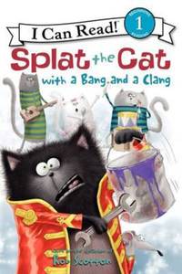 Book Cover for Splat the Cat With a Bang and a Clang by Rob Scotton