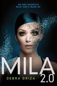 Book Cover for Mila 2.0 by Debra Driza
