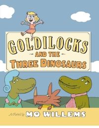 Book Cover for Goldilocks and the Three Dinosaurs by Mo Willems