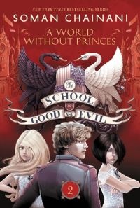 Book Cover for The School for Good and Evil #2: A World Without Princes by Soman Chainani