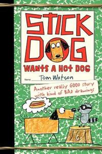 Book Cover for Stick Dog Wants a Hot Dog by Tom Watson