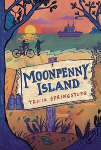 Book Cover for Moonpenny Island by Tricia Springstubb