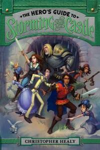 Book Cover for The Hero's Guide to Storming the Castle by Christopher Healy