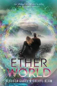 Book Cover for Etherworld by Claudia Gabel, Cheryl Klam