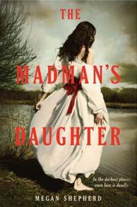 Book Cover for The Madman's Daughter by Megan Shepherd