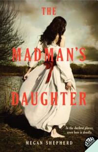 Book Cover for The Madman's Daughter by Megan Shepherd