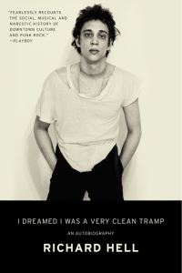 Book Cover for I Dreamed I Was a Very Clean Tramp by Richard Hell