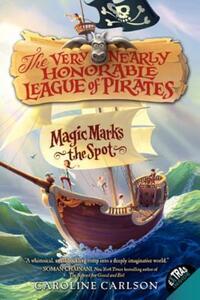 Book Cover for Magic Marks the Spot by Caroline Carlson