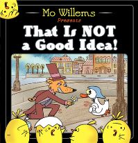 Book Cover for That Is Not a Good Idea! by Mo Willems