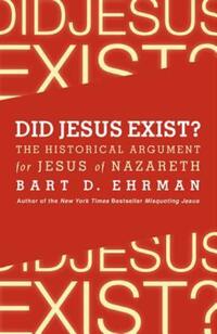 Book Cover for Did Jesus Exist? by Bart D Ehrman