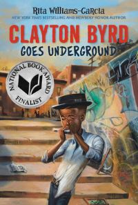 Book Cover for Clayton Byrd Goes Underground by Rita WilliamsGarcia