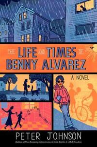 Book Cover for The Life and Times of Benny Alvarez by Peter Johnson