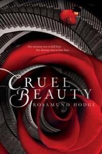Book Cover for Cruel Beauty by Rosamund Hodge