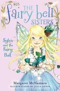Book Cover for Sylva and the Fairy Ball by Margaret McNamara, Julia Denos