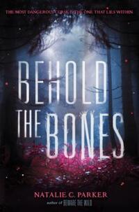 Book Cover for Behold the Bones by Natalie C Parker