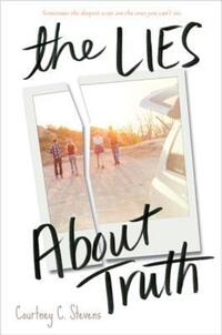 Book Cover for The Lies About Truth by Courtney C Stevens