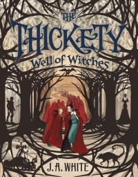 Book Cover for The Thickety #3 by J A White