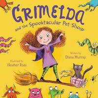 Book Cover for Grimelda and the Spooktacular Pet Show by Diana Murray