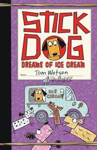 Book Cover for Stick Dog Dreams of Ice Cream by Tom Watson