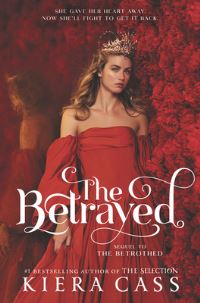 Book Cover for The Betrayed by Kiera Cass