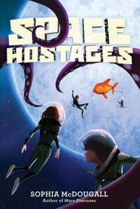 Book Cover for Space Hostages by Sophia McDougall