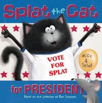Book Cover for Splat the Cat for President by J E Bright, Rob Scotton