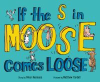 Book Cover for If the S in Moose Comes Loose by Peter Hermann