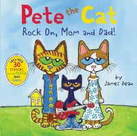 Book Cover for Pete the Cat: Rock On, Mom and Dad! by James Dean, Kimberly Dean