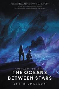 Book Cover for The Oceans Between Stars by Kevin Emerson
