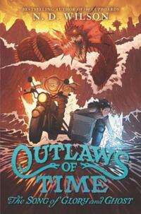 Book Cover for The Song of Glory and Ghost by Nathan D Wilson
