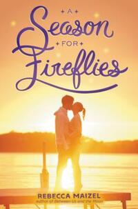 Book Cover for A Season for Fireflies by Rebecca Maizel