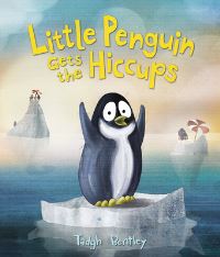 Book Cover for Little Penguin Gets the Hiccups by Tadgh Bentley