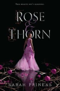 Book Cover for Rose & Thorn by Sarah Prineas