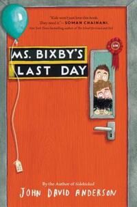 Book Cover for Ms. Bixby's Last Day by John David Anderson