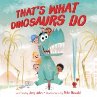 Book Cover for That's What Dinosaurs Do by Jory John