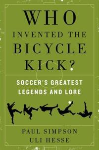 Book Cover for Who Invented the Bicycle Kick? by Paul Simpson