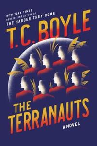 Book Cover for The Terranauts by T C Boyle
