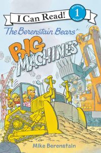 Book Cover for The Berenstain Bears' Big Machines by Mike Berenstain