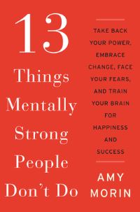 Book Cover for 13 Things Mentally Strong People Don't Do by Amy Morin
