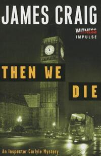 Book Cover for Then We Die by James Craig