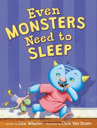Book Cover for Even Monsters Need to Sleep by Lisa Wheeler