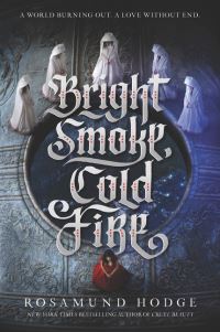 Book Cover for Bright Smoke, Cold Fire by Rosamund Hodge