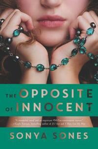 Book Cover for The Opposite of Innocent by Sonya Sones