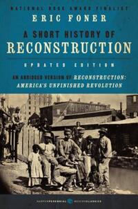 Book Cover for A Short History of Reconstruction, 1863-1877 by Eric Foner