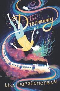 Book Cover for The Dreamway by Lisa Papademetriou