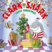 Book Cover for Clark the Shark Loves Christmas by Bruce Hale