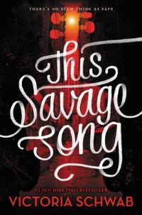 Book Cover for This Savage Song by Victoria Schwab